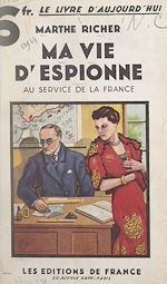 Télécharger le livre :  Ma vie d'espionne au service de la France