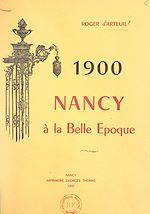 Télécharger le livre :  1900, Nancy à la Belle Époque