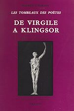 Télécharger le livre :  Les tombeaux des poètes (2). De Virgile à Klingsor
