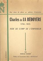 Télécharger le livre :  Charles de La Bédoyère, aide de camp de l'empereur, 1786-1815