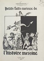 Télécharger le livre :  Petits faits curieux de l'histoire messine