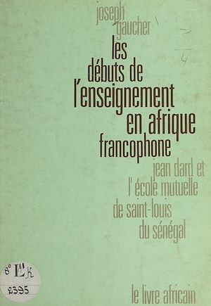Téléchargez le livre :  Les débuts de l'enseignement en Afrique francophone