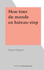 Télécharger le livre :  Mon tour du monde en bateau-stop