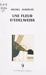 Télécharger le livre :  Une fleur d'edelweiss