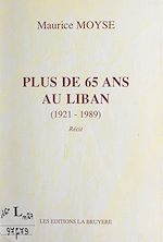 Télécharger le livre :  Plus de 65 ans au Liban (1921-1989)