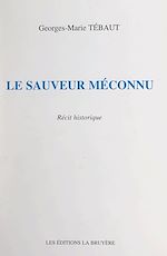 Télécharger le livre :  Le sauveur méconnu