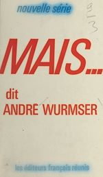 Télécharger le livre :  Mais... dit André Wurmser