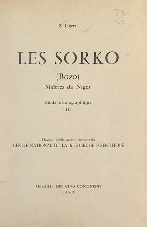 Download the eBook: Les Sorko (Bozo), maîtres du Niger (3). Étude ethnographique