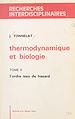 Télécharger le livre :  Thermodynamique et biologie (2). L'ordre issu du hasard
