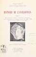 Télécharger le livre :  Histoire de l'Avallonnais (1). Des origines jusqu'à l'annexion officielle de la Bourgogne au domaine royal (31 juillet 1479)