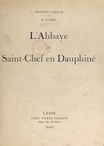 Télécharger le livre :  L'abbaye de Saint-Chef en Dauphiné