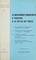 Télécharger le livre :  Le mouvement anarchiste à Toulouse à la fin du XIXe siècle