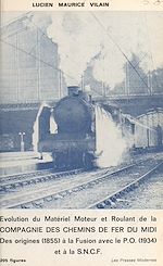 Télécharger le livre :  L'évolution du matériel moteur et roulant de la compagnie des chemins de fer du Midi