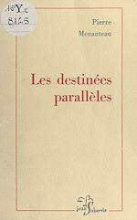Télécharger le livre :  Les destinées parallèles