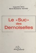 Télécharger le livre :  Le « suc » des demoiselles