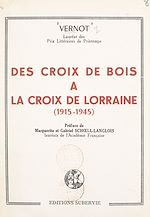Télécharger le livre :  Des croix de bois à la croix de Lorraine (1915-1945)