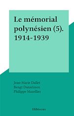 Télécharger le livre :  Le mémorial polynésien (5). 1914-1939