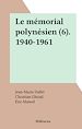 Télécharger le livre :  Le mémorial polynésien (6). 1940-1961