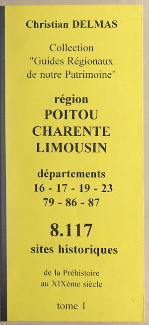 Téléchargez le livre :  Région Poitou-Charente Limousin (1). Départements 16-17-19-23-79-86-87