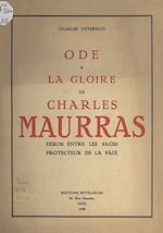 Télécharger le livre :  Ode à la gloire de Charles Maurras