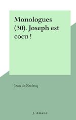 Télécharger le livre :  Monologues (30). Joseph est cocu !