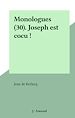 Télécharger le livre :  Monologues (30). Joseph est cocu !