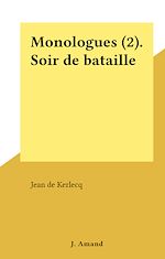 Télécharger le livre :  Monologues (2). Soir de bataille