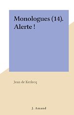 Télécharger le livre :  Monologues (14). Alerte !