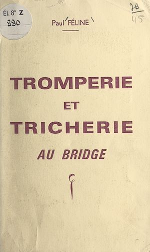 Téléchargez le livre :  Tromperie et tricherie au bridge