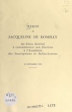 Télécharger le livre :  Remise à Jacqueline de Romilly du bijou destiné à commémorer son élection à l'Académie des inscriptions et belles-lettres, 10 décembre 1976