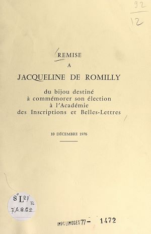 Téléchargez le livre :  Remise à Jacqueline de Romilly du bijou destiné à commémorer son élection à l'Académie des inscriptions et belles-lettres, 10 décembre 1976
