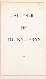 Télécharger le livre :  Autour de Touny-Lérys