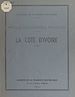Télécharger le livre :  Afrique occidentale française : la Côte d'Ivoire