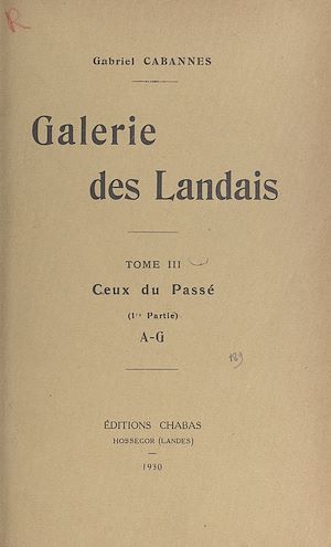 Téléchargez le livre :  Galerie des Landais (3). Ceux du passé (1). A-G