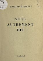 Télécharger le livre :  Seul autrement dit