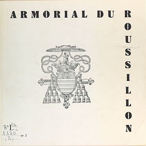Téléchargez le livre :  Armorial du Roussillon (2). Armorial des évêques d'Elna et de Perpinyà