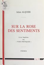 Télécharger le livre :  Voix poétiques (7). Sur la rose des sentiments