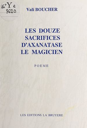 Téléchargez le livre :  Les douze sacrifices d'Axanatase le magicien
