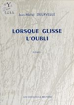 Télécharger le livre :  Lorsque glisse l'oubli