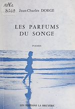 Télécharger le livre :  Les parfums du songe