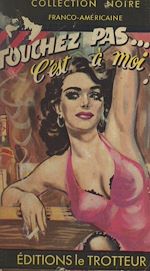 Télécharger le livre :  Touchez pas, c'est à moi !