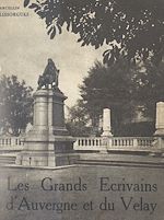 Télécharger le livre :  Les grands écrivains d'Auvergne et du Velay