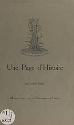 Télécharger le livre :  Une page d'histoire : 1934-1936, Manoir du Lys, à Beaurevoir (Aisne)