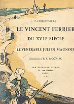 Télécharger le livre :  Le Vincent Ferrier du XVIIe siècle : le Vénérable Julien Maunoir
