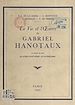 Télécharger le livre :  La vie et l'œuvre de Gabriel Hanotaux