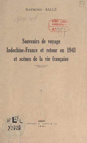Téléchargez le livre :  Souvenirs de voyage, Indochine-France et retour en 1941 et scènes de la vie française