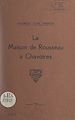Télécharger le livre :  Historique d'une tradition : la maison de Rousseau à Chavoires