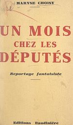 Télécharger le livre :  Un mois chez les députés