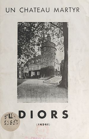 Téléchargez le livre :  Un château martyr : Diors (Indre)