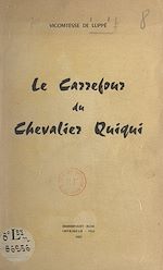 Télécharger le livre :  Le carrefour du chevalier Quiqui